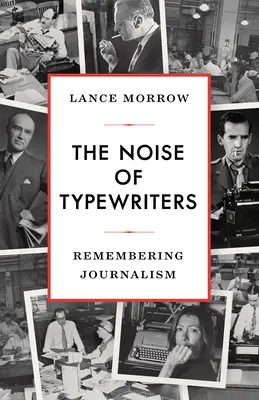 Hluk písacích strojov: Spomienky na žurnalistiku - The Noise of Typewriters: Remembering Journalism