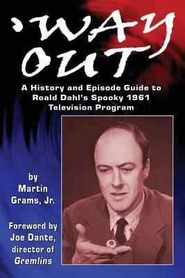 Cesta von: Strašidelný televízny program Roalda Dahla z roku 1961 - Way Out: A History and Episode Guide to Roald Dahl's Spooky 1961 Television Program