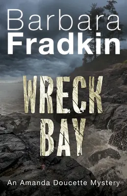 Zátoka vrakov: Záhada Amandy Doucetteovej - Wreck Bay: An Amanda Doucette Mystery
