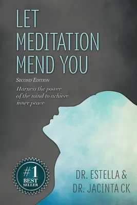 Nech ťa meditácia napraví: Využite silu mysle na dosiahnutie vnútorného pokoja - Let Meditation Mend You: Harness the power of the mind to achieve inner peace