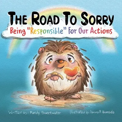 Cesta k ľútosti: byť zodpovedný za svoje činy - The Road to Sorry: Being Responsible for Our Actions