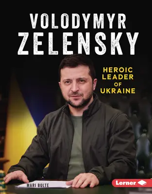 Volodymyr Zelenskyj: hrdinský vodca Ukrajiny - Volodymyr Zelensky: Heroic Leader of Ukraine