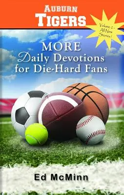 Denné pobožnosti pre zarytých fanúšikov: Viac Auburn Tigers - Daily Devotions for Die-Hard Fans: More Auburn Tigers