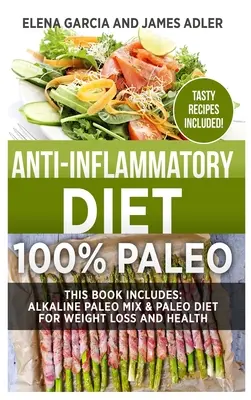 Protizápalová diéta: 100% paleo: Alkalická paleo zmes a paleo diéta na chudnutie a zdravie - Anti-Inflammatory Diet: 100% Paleo: Alkaline Paleo Mix & Paleo Diet for Weight Loss and Health