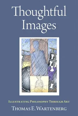 Premyslené obrazy: Ilustrácia filozofie prostredníctvom umenia - Thoughtful Images: Illustrating Philosophy Through Art