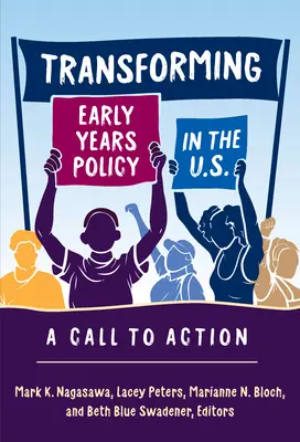 Transformácia politiky predčasného ukončenia školskej dochádzky v USA: Výzva k činnosti - Transforming Early Years Policy in the U.S.: A Call to Action