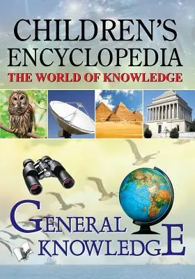 Detská encyklopédia - všeobecné vedomosti - Children'S Encyclopedia - General Knowledge