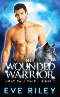 Jeho zranený bojovník - His Wounded Warrior