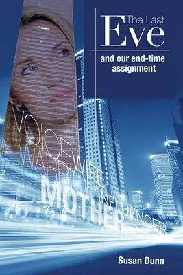 Posledný predvečer: A naša úloha v poslednom čase - The Last Eve: And our end-time assignment