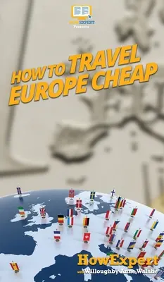 Ako lacno cestovať po Európe - How to Travel Europe Cheap