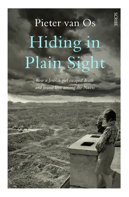 Skrývať sa na prvý pohľad: Ako židovské dievča prežilo v srdci temnoty Európy - Hiding in Plain Sight: How a Jewish Girl Survived Europe's Heart of Darkness