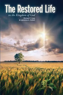 Obnovený život: v Božom kráľovstve - The Restored Life: in the Kingdom of God