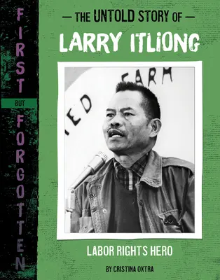 Nevypovedaný príbeh Larryho Itlionga: Hrdina za pracovné práva - The Untold Story of Larry Itliong: Labor Rights Hero