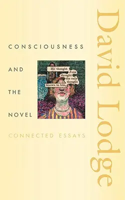 Vedomie a román: Eseje o súvislostiach - Consciousness and the Novel: Connected Essays
