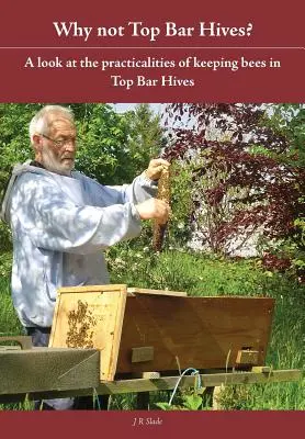 Prečo nie Top Bar Hives? - Why Not Top Bar Hives?