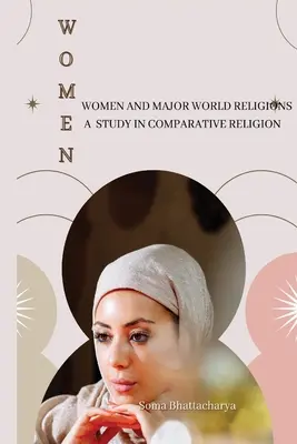 Ženy a hlavné svetové náboženstvá - štúdia porovnávacej religionistiky - Women and Major World Religions a Study in Comparative Religion