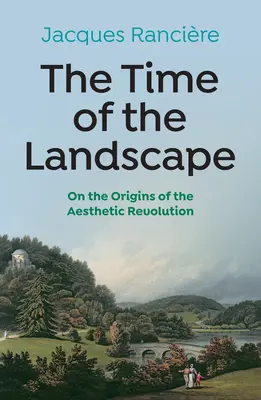 Čas krajiny: O počiatkoch estetickej revolúcie - The Time of the Landscape: On the Origins of the Aesthetic Revolution