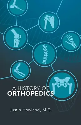 Dejiny ortopédie - A History of Orthopedics