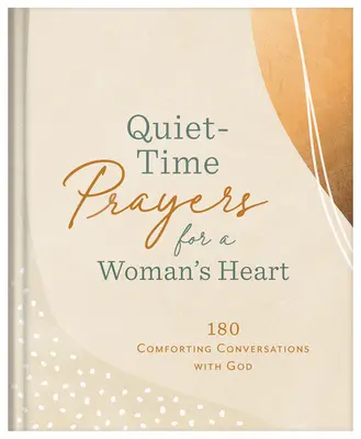 Modlitby v tichu pre ženské srdce: 180 utešujúcich rozhovorov s Bohom - Quiet-Time Prayers for a Woman's Heart: 180 Comforting Conversations with God