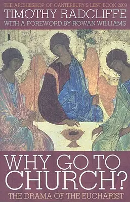 Prečo chodiť do kostola? Dráma eucharistie - Why Go to Church?: The Drama of the Eucharist