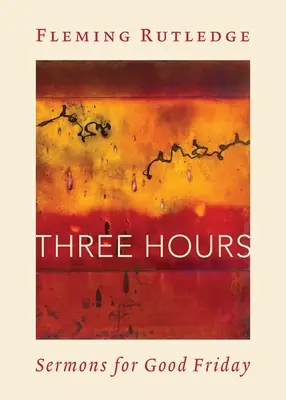Tri hodiny: Kázne na Veľký piatok - Three Hours: Sermons for Good Friday