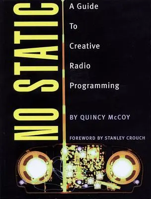 No Static: Príručka kreatívneho rozhlasového vysielania - No Static: A Guide to Creative Radio Programming
