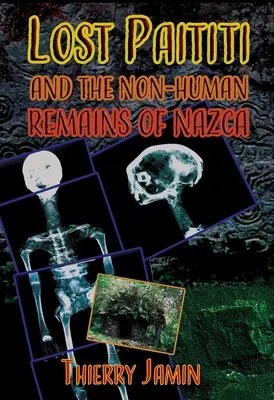 Stratené paititi a pozostatky neľudí z Nazcy - Lost Paititi and the Non-Human Remains of Nazca