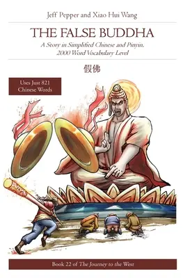 Falošný Budha: Príbeh v zjednodušenej čínštine a pinyin, úroveň slovnej zásoby 2000 slov - The False Buddha: A Story in Simplified Chinese and Pinyin, 2000 Word Vocabulary Level