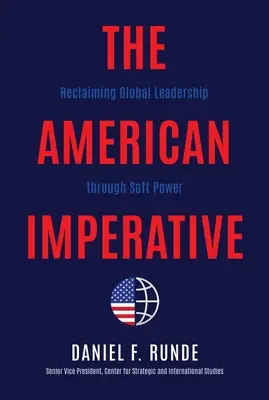 Americký imperatív: Znovuzískanie globálneho vodcovstva prostredníctvom mäkkej moci - The American Imperative: Reclaiming Global Leadership Through Soft Power