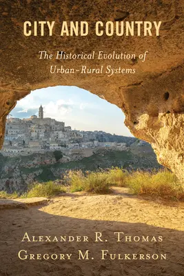 Mesto a vidiek: Historický vývoj mestských a vidieckych systémov - City and Country: The Historical Evolution of Urban-Rural Systems