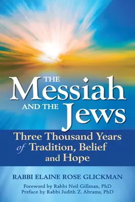 Mesiáš a Židia: Židovstvo: Židia: tri tisícročia tradície, viery a nádeje - The Messiah and the Jews: Three Thousand Years of Tradition, Belief and Hope