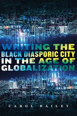 Písanie černošského diasporického mesta vo veku globalizácie - Writing the Black Diasporic City in the Age of Globalization