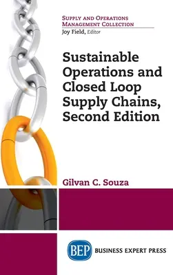 Udržateľná prevádzka a uzavreté dodávateľské reťazce, druhé vydanie - Sustainable Operations and Closed Loop Supply Chains, Second Edition