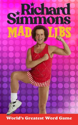 Richard Simmons Mad Libs: Najväčšia slovná hra na svete - Richard Simmons Mad Libs: World's Greatest Word Game