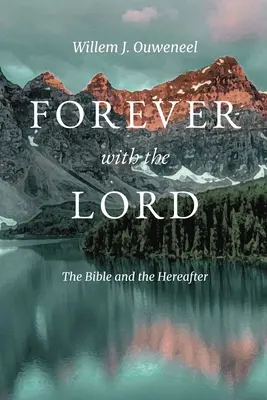 Navždy s Pánom: Biblia a posmrtný život - Forever with the Lord: The Bible and the Hereafter