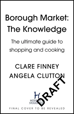 Borough Market: Vedomosti: Boom Market: The Ultimate Guide to Shopping and Cooking (Sprievodca nakupovaním a varením) - Borough Market: The Knowledge: The Ultimate Guide to Shopping and Cooking