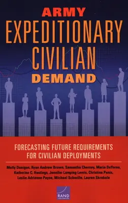 Army Expeditionary Civilian Demand: Vydanie publikácie: Prognóza budúcich požiadaviek na civilné nasadenie - Army Expeditionary Civilian Demand: Forecasting Future Requirements for Civilian Deployments