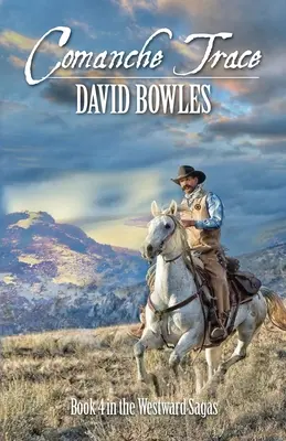 Komančská stopa: Kniha 4 zo ság o Západe - Comanche Trace: Book 4 in the Westward Sagas
