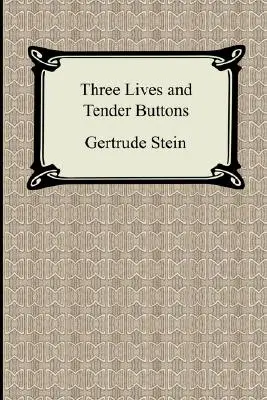 Tri životy a nežné gombíky - Three Lives and Tender Buttons
