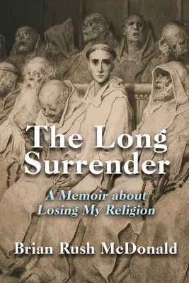 Dlhá kapitulácia: Spomienky na stratu náboženstva - The Long Surrender: A Memoir about Losing My Religion