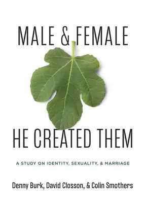 Muža a ženu stvoril on: Štúdia o pohlaví, sexualite a manželstve - Male and Female He Created Them: A Study on Gender, Sexuality, & Marriage