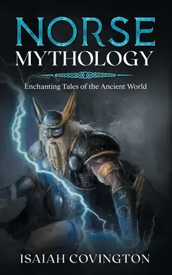 Severská mytológia: Očarujúce príbehy starovekého sveta - Norse Mythology: Enchanting Tales of the Ancient World