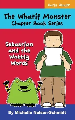 Séria kníh o príšerách Whatif: Sebastian a váhavé slová - The Whatif Monster Chapter Book Series: Sebastian and the Wobbly Words