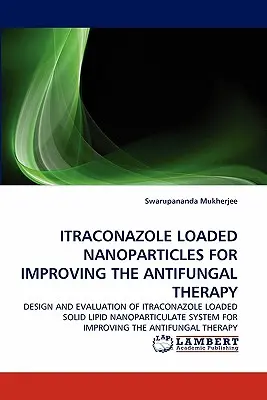 Nanočastice naložené itrakonazolom na zlepšenie antimykotickej terapie - Itraconazole Loaded Nanoparticles for Improving the Antifungal Therapy