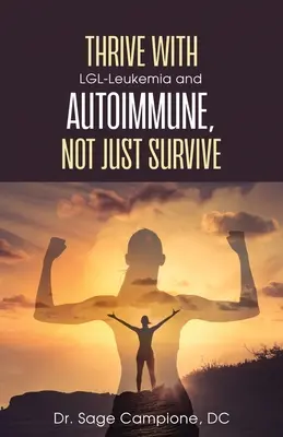 Prosperujte s LGL-leukémiou a autoimunitou, nielen prežívajte - Thrive with LGL-Leukemia and Autoimmune, not just survive