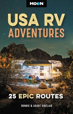 Moon USA RV Adventures: Vydanie: 25 epických trás - Moon USA RV Adventures: 25 Epic Routes
