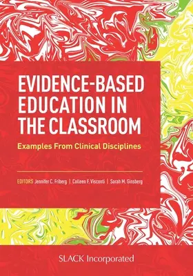 Vzdelávanie založené na dôkazoch v triede: Príklady z klinických disciplín - Evidence-Based Education in the Classroom: Examples From Clinical Disciplines