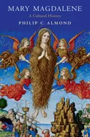 Mária Magdaléna: Mária Magdaléna: kultúrne dejiny - Mary Magdalene: A Cultural History