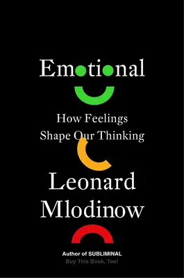 Emocionálne: Ako pocity formujú naše myslenie - Emotional: How Feelings Shape Our Thinking