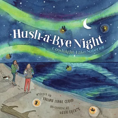 Hush-A-Bye Night: Dobrú noc, jazero Superior - Hush-A-Bye Night: Goodnight Lake Superior